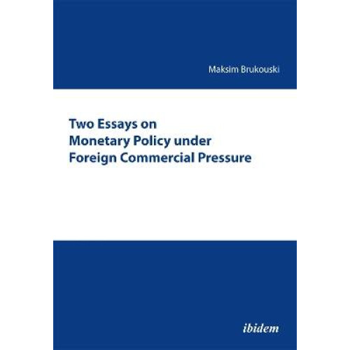 Two Essays on Monetary Policy under Foreign Commercial Pressure