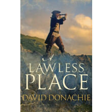 A Lawless Place by David Donachie Hardcover Book