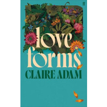 Love Forms by Claire Adam Hardcover Book
