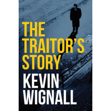 The Traitors Story by Kevin Wignall Paperback Book