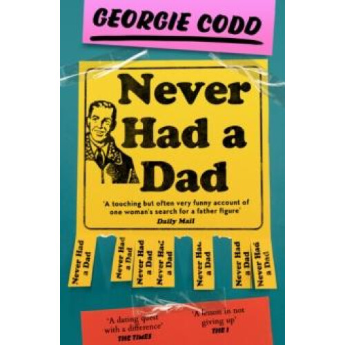 Never Had a Dad by Georgie Codd Paperback Book