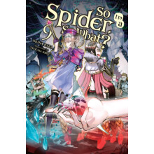 So Im a Spider So What Vol. 9 light novel by Tsukasa Kiryu Paperback B