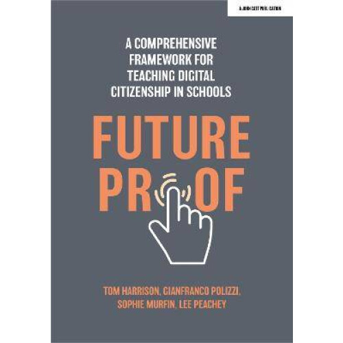Futureproof: A comprehensive framework for teaching digital citizenship in schools