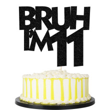 Palasasa Bruh I'm 11 Cake Topper Black Glitter Funny 11th Birthday/Bro I'm 11/It's My 11th Happy Birthday Party Decorations Supplies (11)