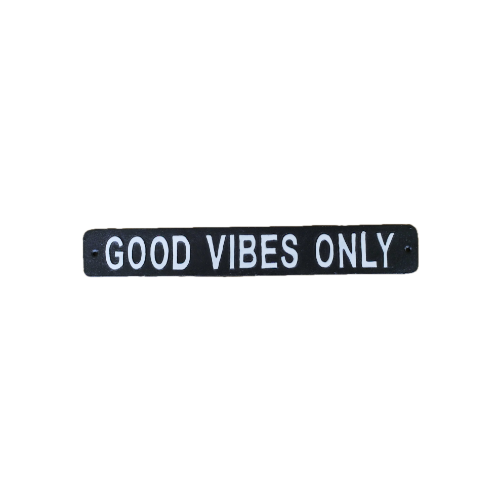 Venture Vehicles Cast Iron "Good Vibes Only" Sign | Humorous Garden Home Plaque