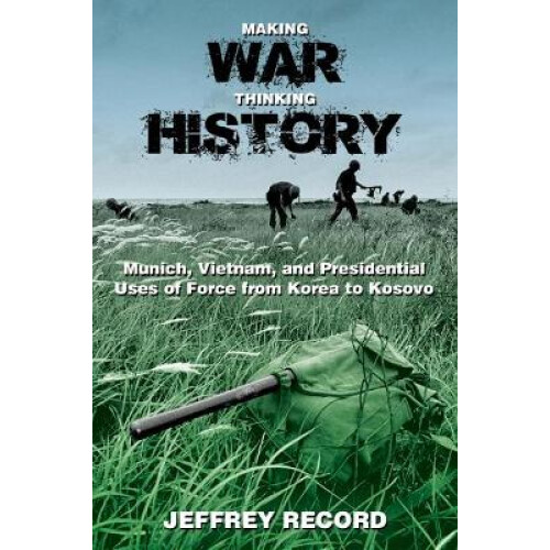Making War, Thinking History