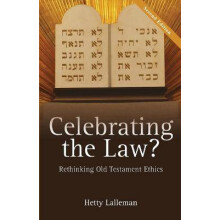 Celebrating the Law Rethinking Old Testament Ethics