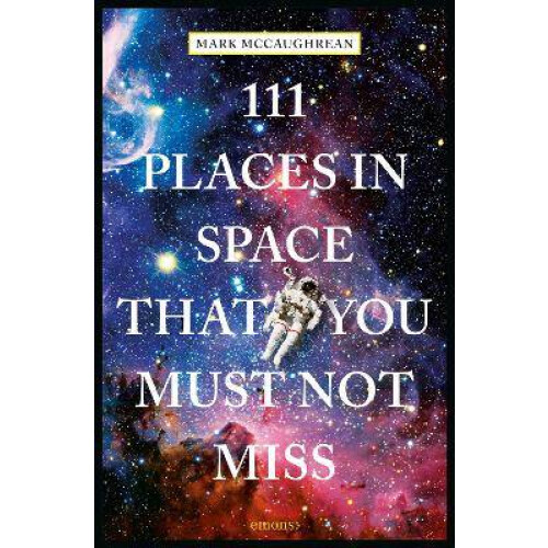 111 Places in Space That You Must Not Miss