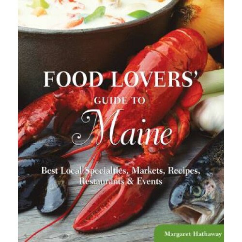 Food Lovers' Guide toÂ Maine