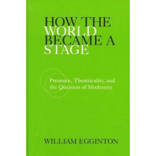How the World Became a Stage