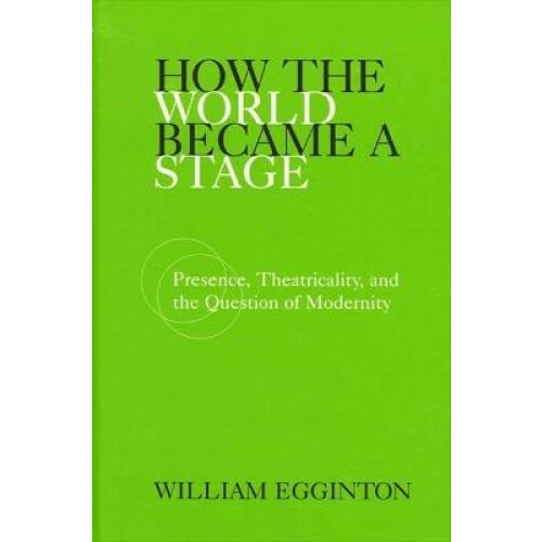 How the World Became a Stage