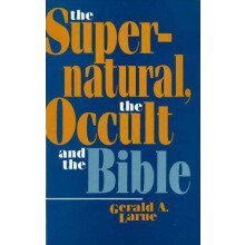 The Supernatural, the Occult, and the Bible
