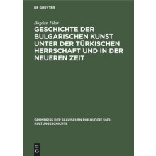 Geschichte der bulgarischen Kunst unter der türkischen Herrschaft und in der neueren Zeit