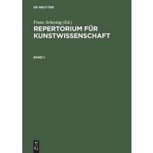 Repertorium Für Kunstwissenschaft. Band 1