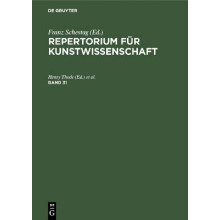 Repertorium Für Kunstwissenschaft. Band 31