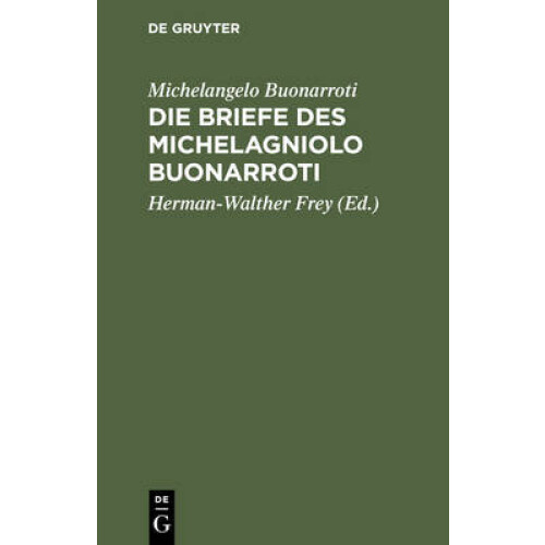 Die Briefe des Michelagniolo Buonarroti