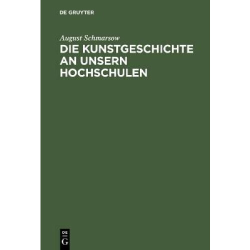 Die Kunstgeschichte an unsern Hochschulen
