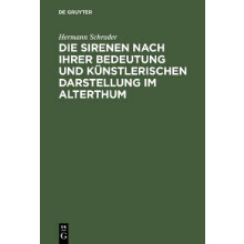Die Sirenen Nach Ihrer Bedeutung Und Künstlerischen Darstellung Im Alterthum