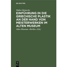 Einführung in die griechische Plastik an der Hand von Meisterwerken im Alten Museum