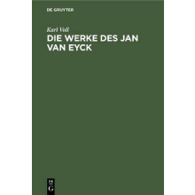Die Werke des Jan van Eyck