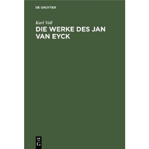 Die Werke des Jan van Eyck