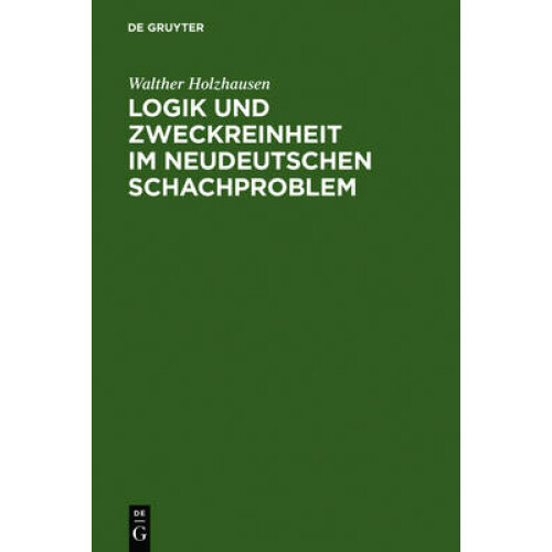 Logik und Zweckreinheit im neudeutschen Schachproblem