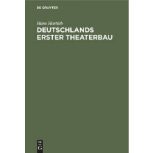 Deutschlands Erster Theaterbau