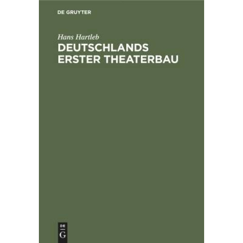 Deutschlands Erster Theaterbau