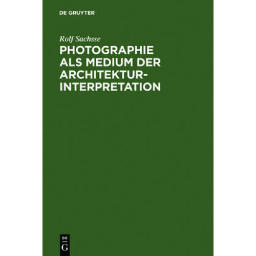 Photographie als Medium der Architekturinterpretation