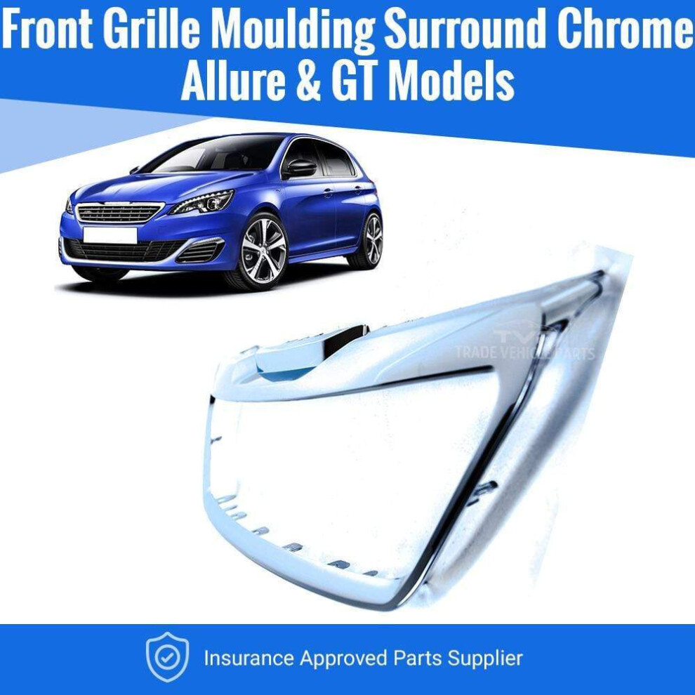 Fits Peugeot 308 14-17 Front Grille Moulding Surround Chrome Allure & Gt Models - Image 3