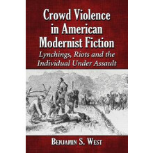 Crowd Violence in American Modernist Fiction