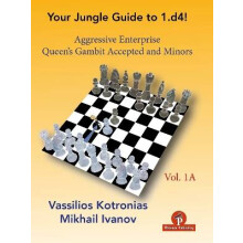 Your Chess Jungle Guide to 1.d4! - Volume 1A - Aggressive Enterprise - QG Accepted and Minors