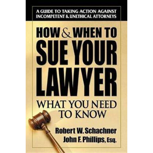 How & When to Sue Your Lawyer
