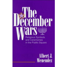 December Wars Religious Symbols and Ceremonies in the Public Square