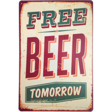 (12x16 Inches) Free Beer Tomorrow Funny Metal Vintage Tin Signs Bar Wall Decor Plaque 8x12 Inch OR 12x16 Inch Mode