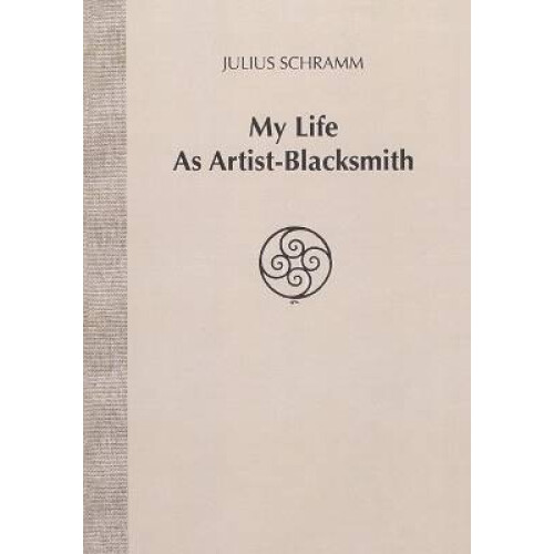 My Life as Artist-Blacksmith