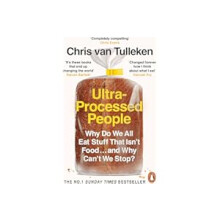 Ultra-Processed People: The Definitive #1 Bestseller You Need to Understand Ultra-Processed Food