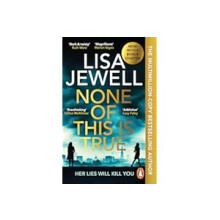 None of This is True: The addictive #1 Sunday Times bestselling psychological thriller, voted CRIME NOVEL OF THE YEAR 2024