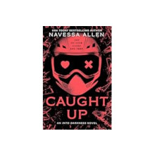 Caught Up: the brand new sizzling dark romance from the author of TikTok sensation Lights Out (Into Darkness)