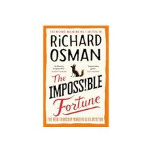 The Impossible Fortune: The fifth novel in the multi-million copy bestselling murder mystery series (The Thursday Murder Club - Book