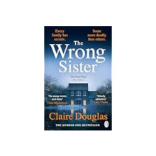 The Wrong Sister: The instant Number 1 Sunday Times bestseller! Discover the new gripping psychological thriller