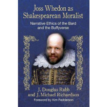 Joss Whedon as Shakespearean Moralist