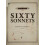Sixty Sonnets 1