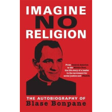 Imagine No Religion: The Autobiography of Blase Bonpane