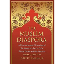 The Muslim Diaspora, Volume 2 A Comprehensive Chronology of the Spread of Islam in Asia, Africa, Europe and the Americas 15001799 02