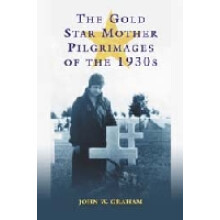 The Gold Star Mother Pilgrimages of the 1930s