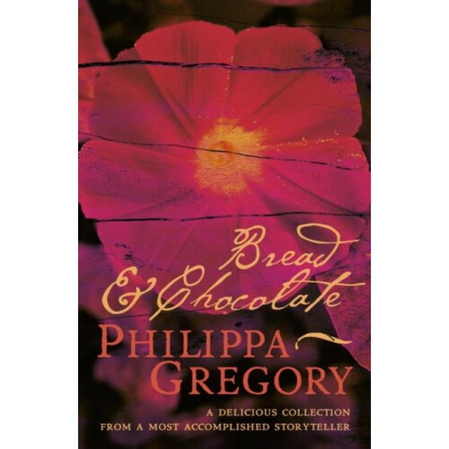 Bread and Chocolate by Philippa Gregory Paperback Book