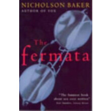 The Fermata by Nicholson Baker Paperback Book