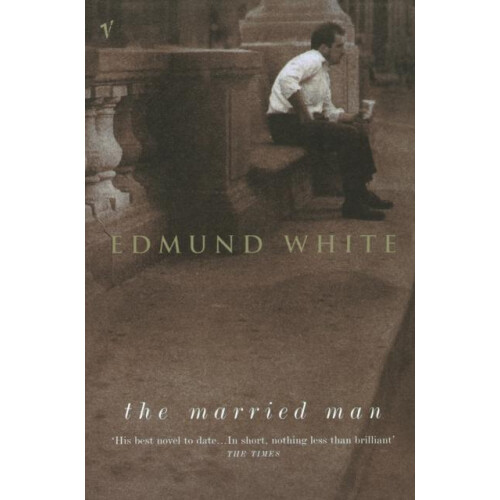 The Married Man by Edmund White Paperback Book