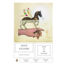 How We Are Hungry by Dave Eggers Paperback Book